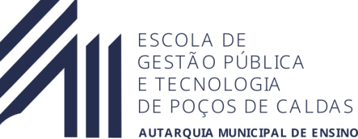 Escola de Gestão Pública e Tecnologia de Poços de Caldas Altarquia Municipal de Ensino (AME)